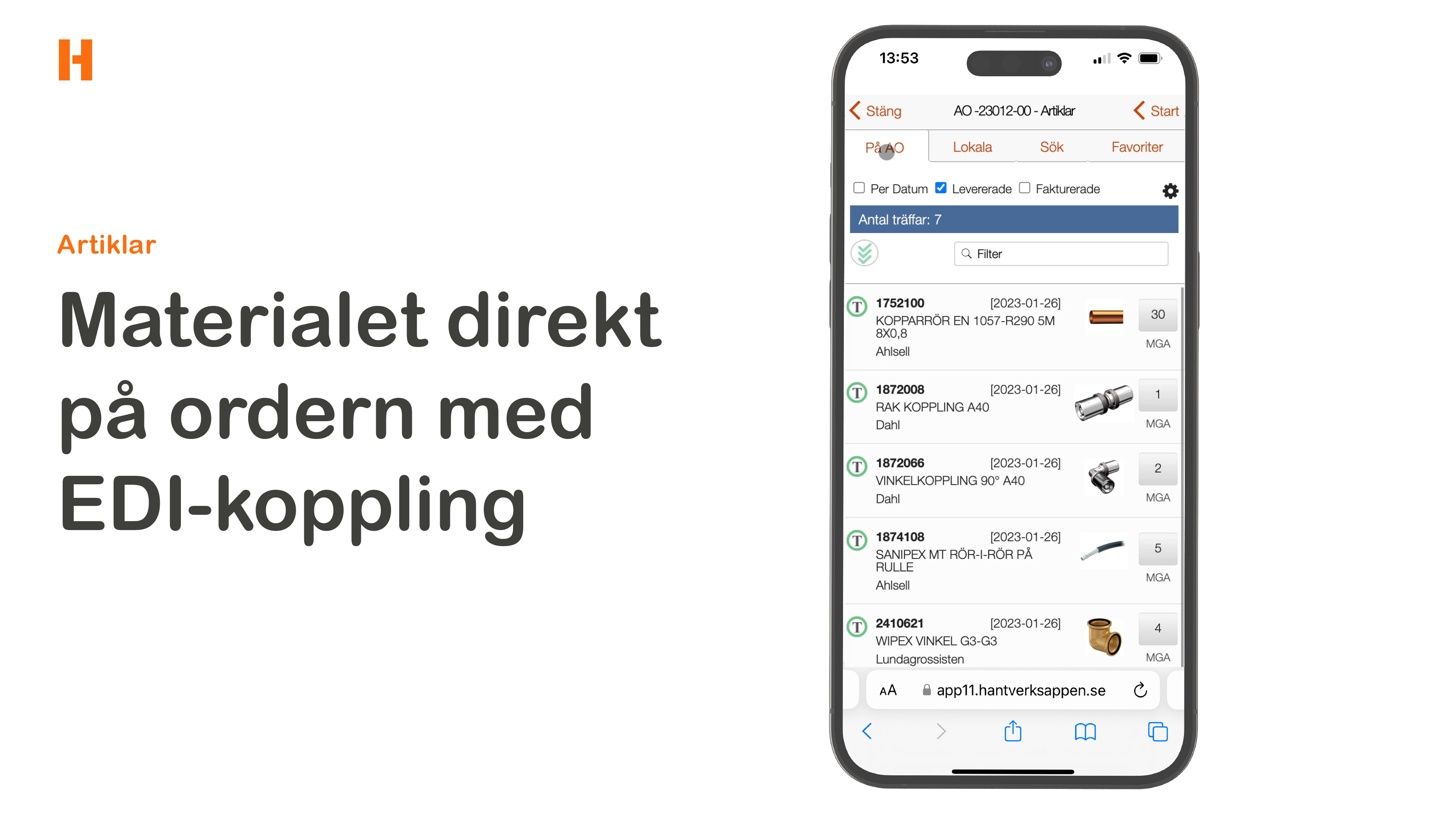 App som visar Hantverksappen och texten Materialet direkt på ordern med EDI-koppling.
