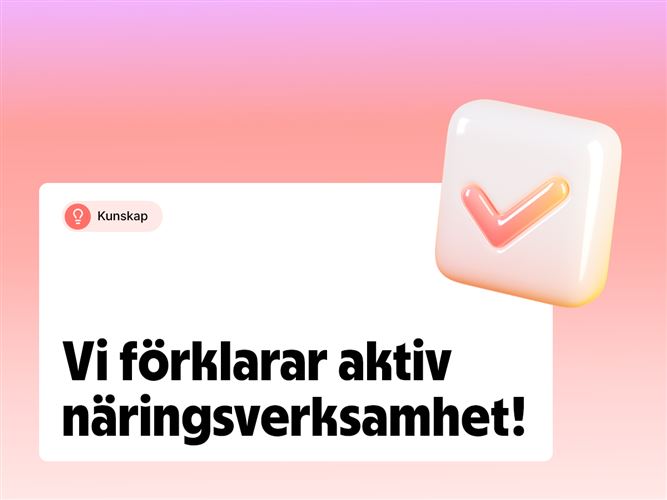 Vi förklarar aktiv näringsverksamhet.