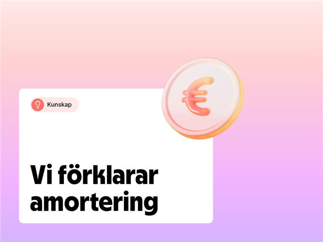 Vi förklarar amortering.