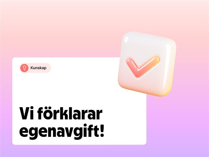 Vi förklarar egenavgift.