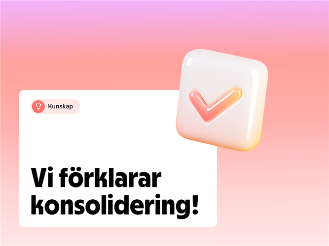 Vi förklarar begreppet konsolidering.
