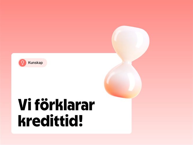 Vi förklarar kredittid.