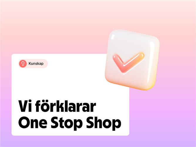 Vi förklarar One Stop Shop.