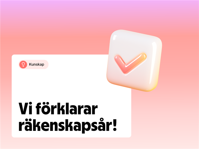 Vi förklarar begreppet räkenskapsår.