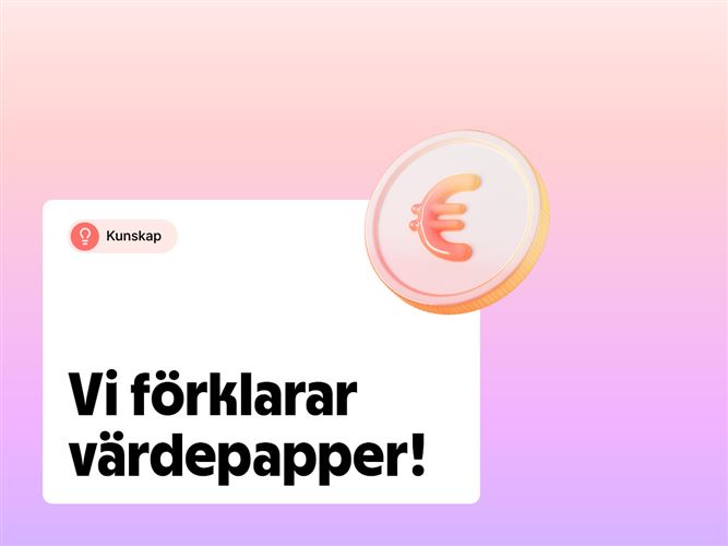 Vi förklarar värdepapper. 