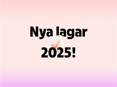 Nya lagar 2025 Nya lagar 2025