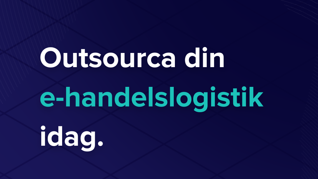 Visar orden Outsourca din e-handelslogistik idag.