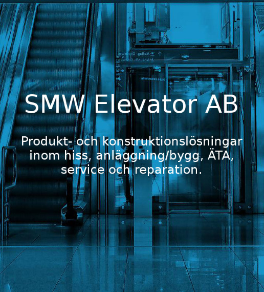 En rulltrappa och hiss med text som säger "SMW Elevator AB. Produkt- och konstruktionslösningar inom hiss, anläggning/bygg, ÄTA, service och reparation".